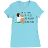 the best time of my life Ladies Fitted T-Shirt