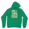 hey you guys Unisex Hoodie