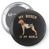 my boxer is my world Pin-back button