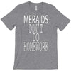 mermaids dont do homework T-Shirt