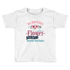 An April Girl Like AFlowers Toddler T-shirt