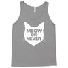 meow or never Tank Top