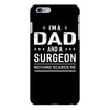 i'm a dad and surgeon iPhone 6/6s Plus Case