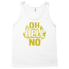 oh hell no Tank Top