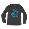 i fish so i don't choke Long Sleeve Shirts