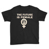the future is female Youth Tee