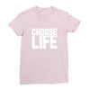Choose Life Ladies Fitted T-Shirt