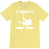 i support single moms T-Shirt