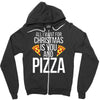 all i want for christmas is you and pizz Zipper Hoodie