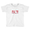 shut up Toddler T-shirt