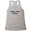 funny t shirt will buy drinks for sex rude tee offensive shirt Racerback Tank