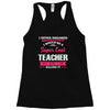 i never dreamed i would be a super cool teacher. but here i am killing Racerback Tank