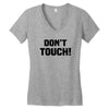 Don't Touch Women's V-Neck T-Shirt