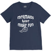 mermaids have more fun V-Neck Tee