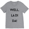 well, la di da V-Neck Tee
