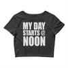 my day starts at noon Crop Top
