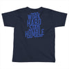 Work Hard, Stay Humble Toddler T-shirt