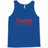 SWEET SWEET Tank Top