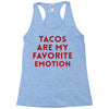Tacos Are My Favorite Emotion Racerback Tank