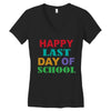 happy last day of school Women's V-Neck T-Shirt