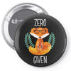 Zero Fox Given Pin-back button
