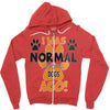 I WAS NORMAL 3 DOGS AGO Zipper Hoodie