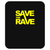 save the rave Mousepad