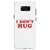 I Don't Hug Samsung Galaxy S8