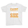 I Am Not Short I Am Fun Size Youth Tee