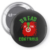 dread at the controls Pin-back button