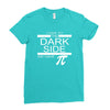 come to dark side we have pi Ladies Fitted T-Shirt