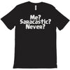 me saracastic never T-Shirt