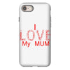 i love my mum red iPhone 8
