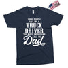 Some People Call Me a Truck Driver The Most Important Call Me Dad Exclusive T-shirt