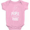 The More People I Meet The More I Love My Poodle Gifts Baby Onesie