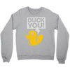duck you Crewneck Sweatshirt