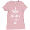Don't Be Jealous Just Because Look This Good At 70 Ladies Fitted T-Shirt