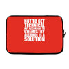 alcohol is a solution funny t shirt geek science alcohol shirt party b Laptop sleeve