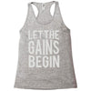 let the gains begin Racerback Tank