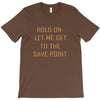 hold on let me get to the save point. T-Shirt
