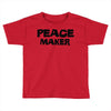 peace maker Toddler T-shirt