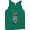 tell me more Tank Top