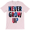 never grow up (2) T-Shirt