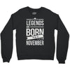 legends are born in november Crewneck Sweatshirt