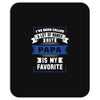 I've Been Called A Lot Of Names But Papa Is My Favorite Mousepad