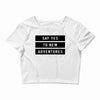 Say Tes to New Adventures Crop Top