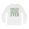 coolest daddy ever Long Sleeve Shirts