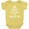 keep calm and shut up Baby Bodysuit