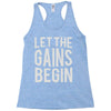 let the gains begin Racerback Tank