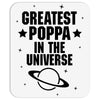 Greatest Poppa In The Universe Mousepad